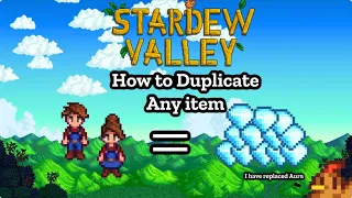 How to Duplicate Any Item || Stardew Valley 1.6