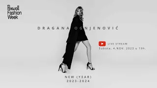 04.11. SATURDAY AT 19:00h DRAGANA OGNJENOVIC 2023/2024 NEW (YEAR) COLLECTION