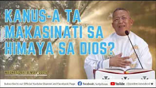 "Kanus-a ta makasinati sa Himaya sa Dios?" - 5/8/2024 Misa ni Fr. Ciano Ubod sa SVFP.