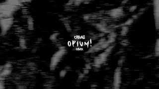 chivas - OPIUM! (cover)