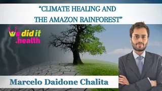 Marcelo Daidone Chalita, Healing the Amazon: Uniting for Climate