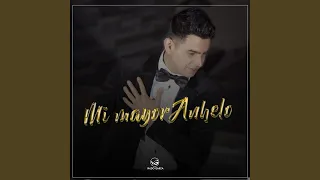 Mi Mayor Anhelo