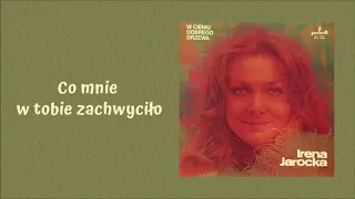 Irena Jarocka - Co mnie w tobie zachwyciło [Official Audio]