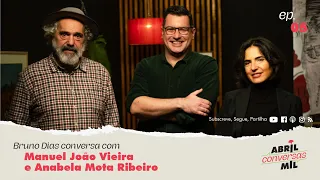 Abril conversas mil #5 - Manuel João Vieira e Anabela Mota Ribeiro