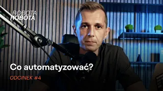 Co automatyzować? Jak szukać obszarów do zautomatyzowania w firmie? Dwa banalne i skuteczne sposoby!