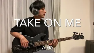 a-ha/TAKE ON ME/bass cover