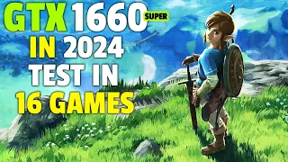 GTX 1660 SUPER in 2024 - Test in Latest Games