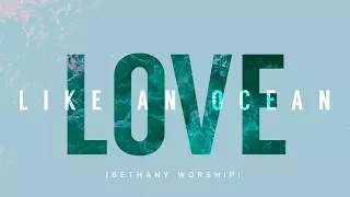 Love Like an Ocean | Bethany Music (Official Lyric Video)