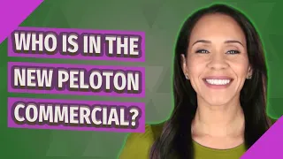Who is in the new peloton commercial?