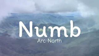 Arc North - Numb (Lyrics)