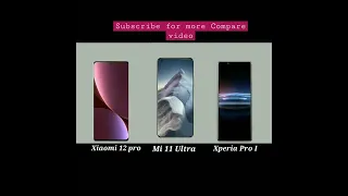 Mi 11 Ultra vs Xiaomi 12 Pro vs Sony Xperia Pro I .👍👍