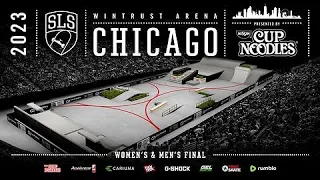 2023 SLS Chicago: Women’s & Men’s Final