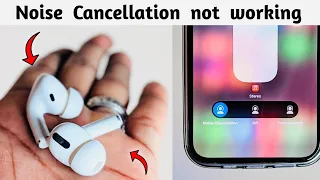 Airpods Pro Noise Cancellation not working || Airpods pro not working