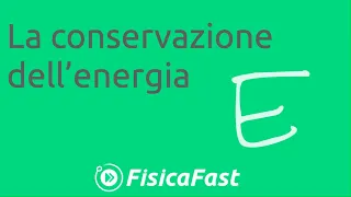 La conservazione dell'energia [lezione di fisica]