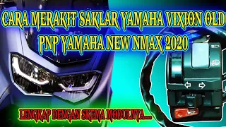 Cara Rakit Saklar Kiri Yamaha Vixion Old PNP Yamaha All New Nmax 2020