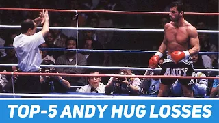 TOP-5 ANDY HUG LOSSES