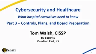Cybersecurity and Healthcare – Controls, Plans, and Board Preparation