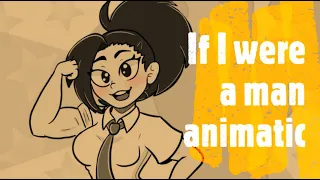 If I were a man Animatic