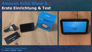 Amazon Echo Show 5 || Erste Einrichtung & Test (Praxistest) mit Anleitung