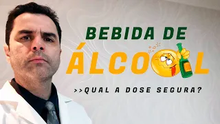 Bebida de Álcool! Qual a dose segura?