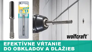 Diamantový vrták do vŕtačiek| wolfcraft | wolfcraft