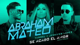 Abraham Mateo - Se Acabo El Amor Ft. Jennifer Lopez, Yandel. [Video Oficial]