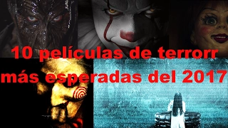 Top 10 Películas De Terror Más Esperadas Del 2017, Fechas De Estreno , Y Trailers En HD