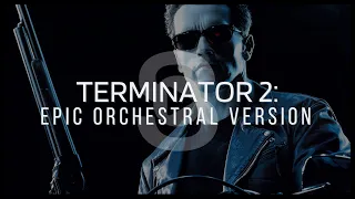 Terminator 2: Judgment Day Theme (Epic Orchestral Version)