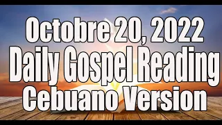 October 20, 2022 Daily Gospel Reading Cebuano Version