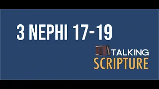 Ep 72 | 3 Nephi 17-19, Come Follow Me (Sept 28-Oct 11)