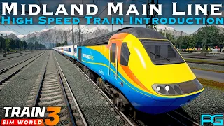 Train Sim World 3 - Midland Main Line - High Speed Train Introduction