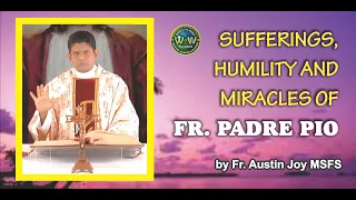 SUFFERINGS, HUMILITY & MIRACLES OF PADRE PIO | 23 SEPTEMBER 2021 BY Fr. Austin Joy MSFS