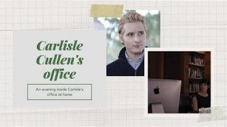 Carlisle Cullen's Office ✨| Twilight inspired ambience ASMR