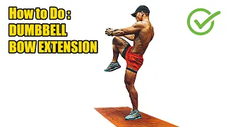 HOW TO DO DUMBBELL BOW EXTENSION - 452 CALORIES PER HOUR ( Body weight of 150 lbs ).