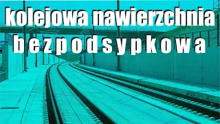 Parę słów o… ODCINEK 117 – KOLEJOWA NAWIERZCHNIA BEZPODSYPKOWA #kolej