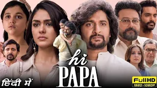 Hi papa full movie hindi dubbed || New south movie 2024 hindi dubbed || full HD movies