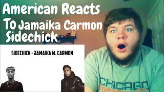 American Reacts To | SIDECHICK - JAMAIKA M. CARMON | DANISH RAP