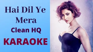 HAI DIL YEH MERA / HQCleanKaraoke / KARAOKE