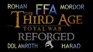 FFA Battle Third Age Reforged mod Medieval 2 Total War MORDOR vs ROHAN vs HARAD vs DOL AMROTH