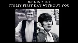 Dennis Yost - It's My First Day Without You - 1974 - (Tradução)