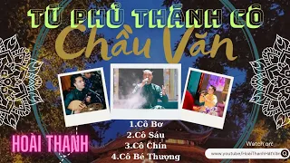 Tứ Phủ Thánh Cô | Dâng Văn Độc Ca Hoài Thanh cùng giàn nhạc mới nhất