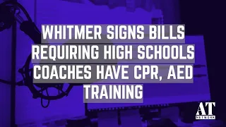 Whitmer Signs Bills Requiring High Schools Coaches Have CPR, AED Training