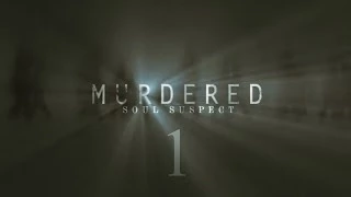 Murdered: Soul Suspect. Часть 1 - Звонарь