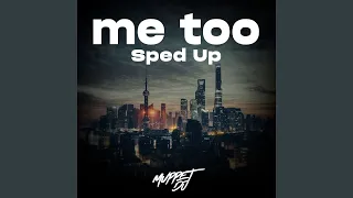 me too sped up (Remix)