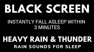 Sounds Of Rain And Thunder For Sleep - 99% Instantly Fall Asleep With Rain Sound At Night