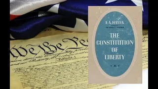 The Constitution of Liberty - A 30-Minute Summary