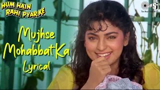 Mujhse Mohabbat Ka Lyrical| Kumar Sanu, Alka Yagnik | Juhi Chawla, Aamir Khan |Hum Hain Rahi Pyar Ke