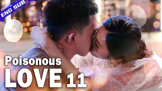 【Multi-sub】Poisonous Love EP11︱Dramatic Love Triangle | Yang Xuwen, Xu Lingyue | CDrama Base