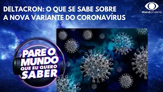 Deltacron: o que se sabe sobre a nova variante do coronavírus