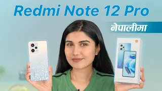 Redmi Note 12 Pro Unboxing & Review नेपालीमा